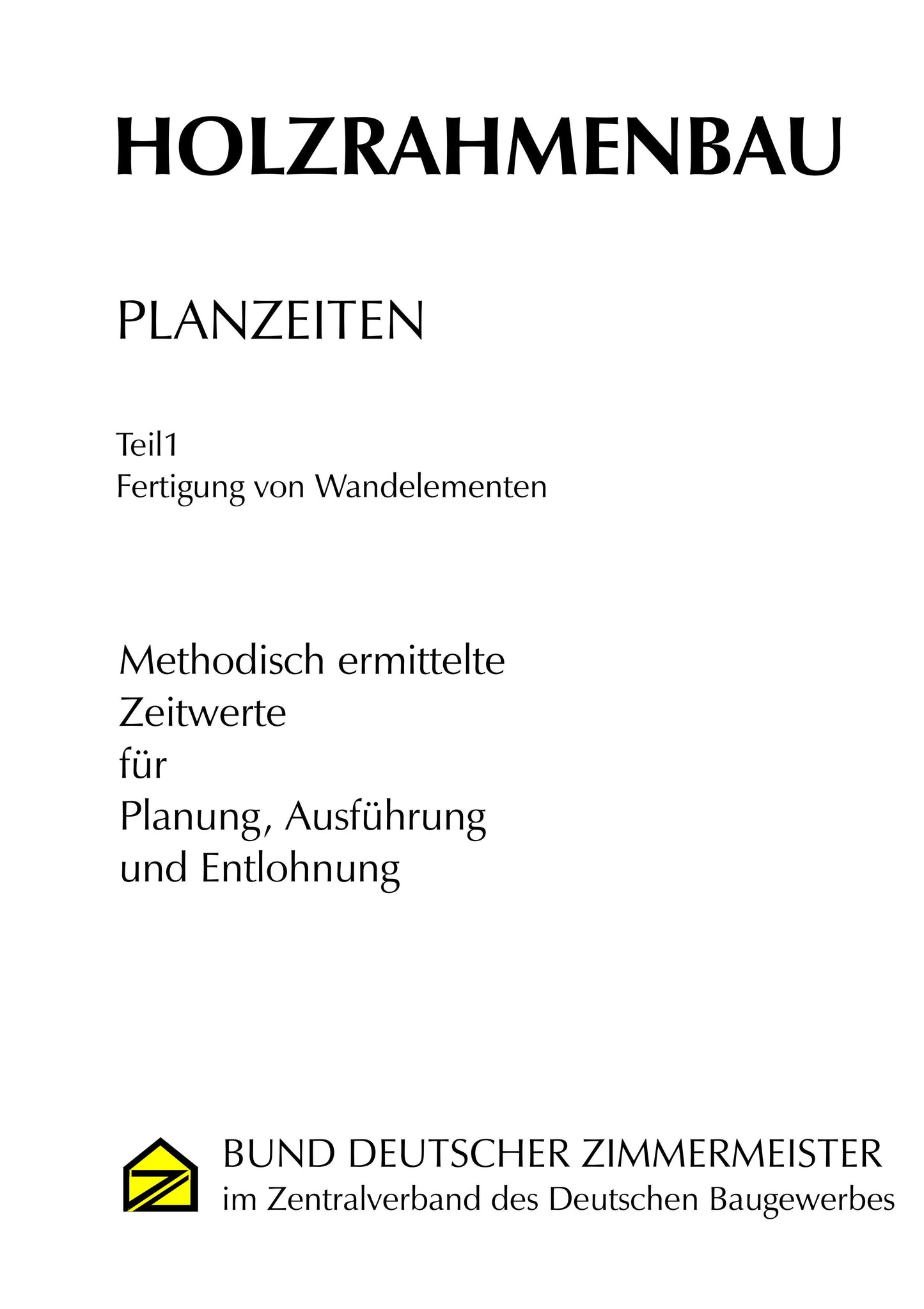 Holzrahmenbau Planzeiten - Gesamtausgabe