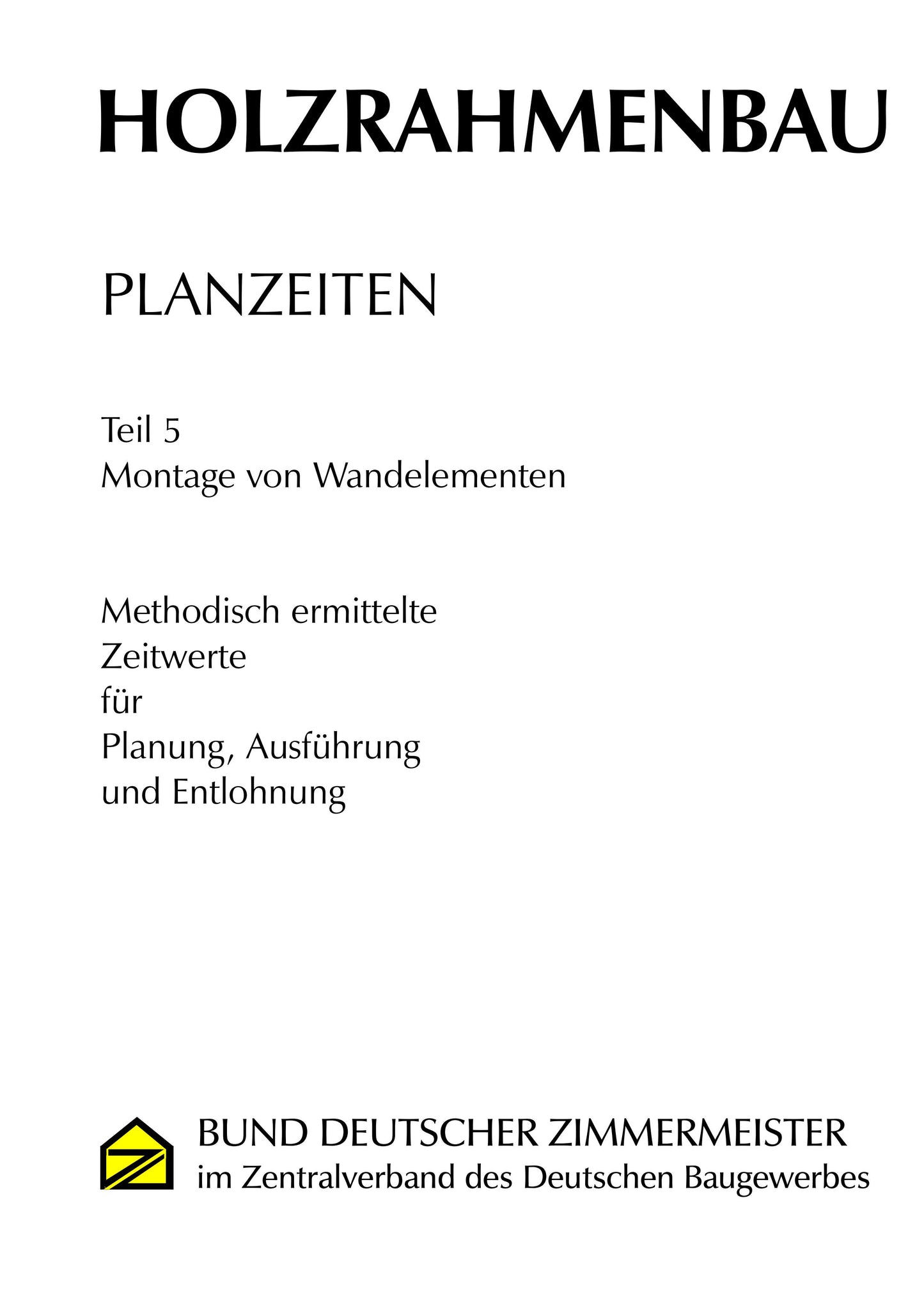 Holzrahmenbau Planzeiten - Gesamtausgabe