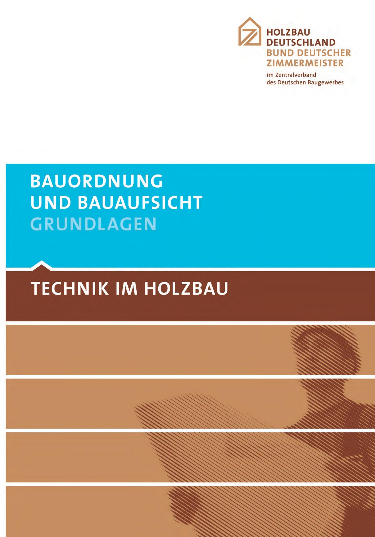 TECHNIK IM HOLZBAU Bauordnung und Bauaufsicht - Grundlagen