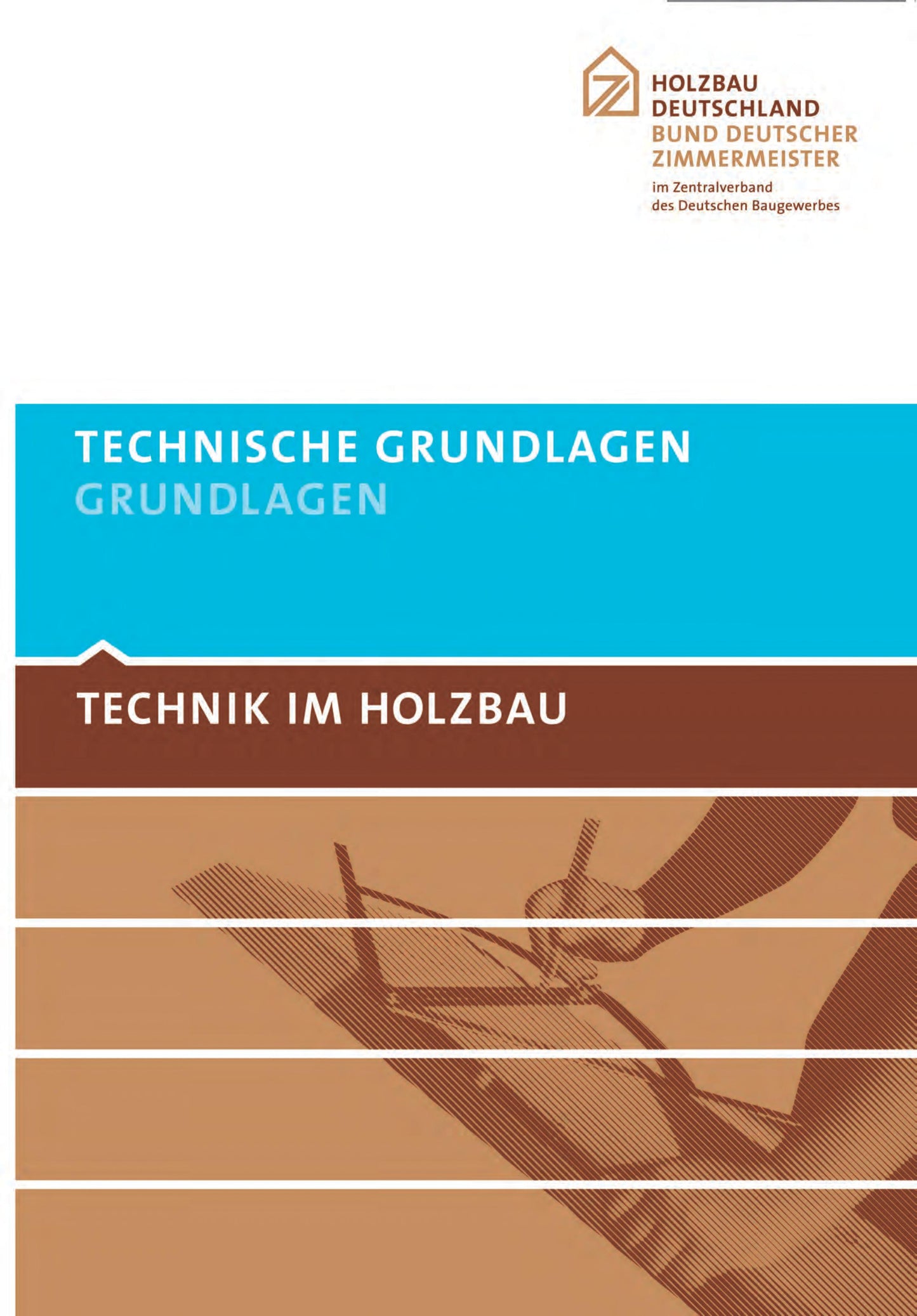 TECHNIK IM HOLZBAU Technische Grundlagen - Grundlagen