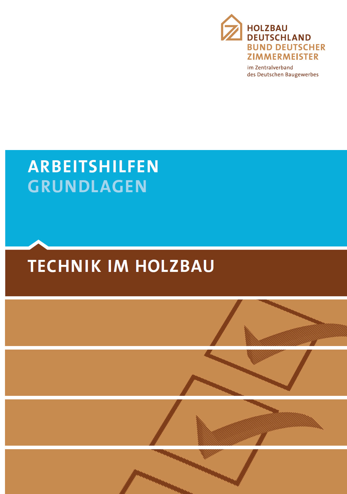 TECHNIK IM HOLZBAU Arbeitshilfen - Grundlagen