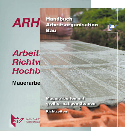 ARH-Tabelle Mauerarbeiten großformatige Steine und WDVS und Handbuch Arbeitsorganisation Bau Richtzeiten Mauerarbeiten (Download)