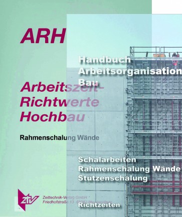 ARH-Tabelle Rahmenschalung, Wände und Stützenschalung mit Handbuch Arbeitsorganisation Bau (Download)