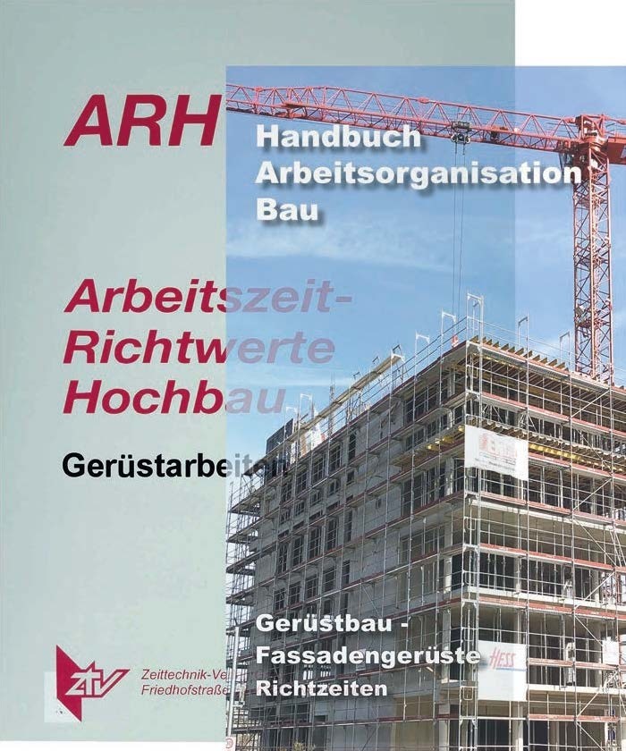 ARH-Tabelle Gerüstbau Fassadengerüste einschl. Handbuch Arbeitsorganisation Bau, Richtzeiten Fassadengerüste (Download)