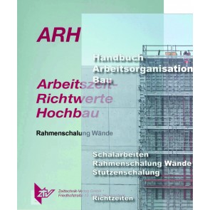 ARH-Tabelle Rahmenschalung, Wände und Stützenschalung mit Handbuch Arbeitsorganisation Bau (Download)