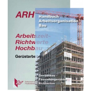 ARH-Tabelle Gerüstbau Fassadengerüste einschl. Handbuch Arbeitsorganisation Bau, Richtzeiten Fassadengerüste (Download)