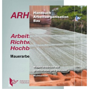  ARH-Tabelle Mauerarbeiten mit großformatigen Steinen und Handbuch Arbeitsorganisation Bau Richtzeiten Mauerarbeiten